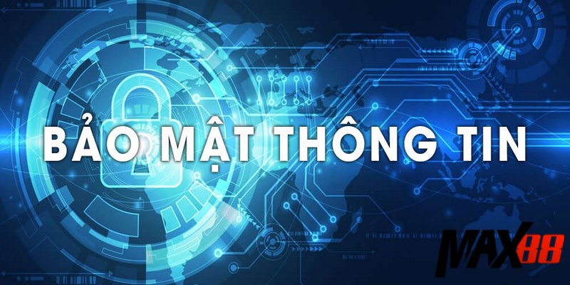 Chính sách bảo mật Max88.cash – Thông tin mật thiết bạn cần biết 3 Thông tin của bạn cũng có thể được hệ thống giám sát và ghi lại